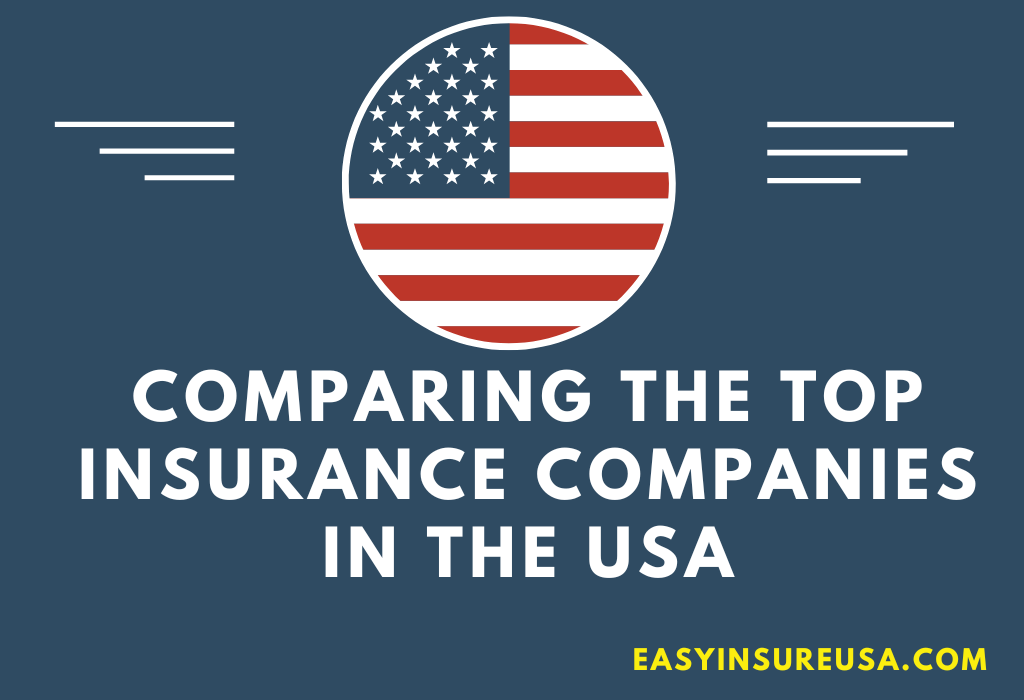 Comparing the Top Insurance Companies in the USA Everything You Need to Know About Pros, Cons, and Coverage